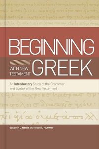 Beginning with New Testament Greek An Introductory Study of the Grammar and Syntax of the New Testament