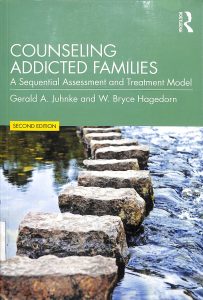 Counseling addicted families a sequential assessment and technical and treatment model