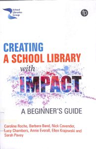 Creating a school library with impact a beginner's guide