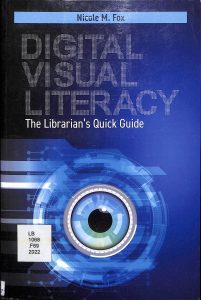 Digital visual literacy the librarian's quick guide