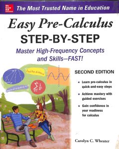 Easy pre-calculus step-by-step master high-frequency concepts and skills-fast