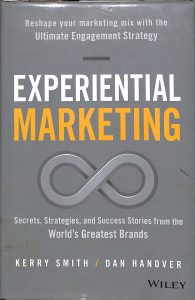 Experiental Marketing Secrets, Strategies, and Success Stories from the World's Greatest Brands