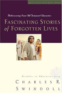 Fascinating Stories of Forgotten Lives Rediscovering Some Old Testament Characters