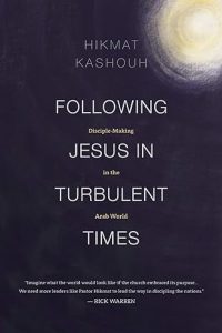 Following Jesus in Turbulent Times Disciple-Making in the Arab World