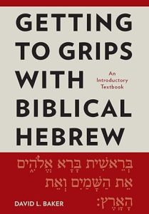 Getting to Grips with Biblical Hebrew An Introductory Textbook