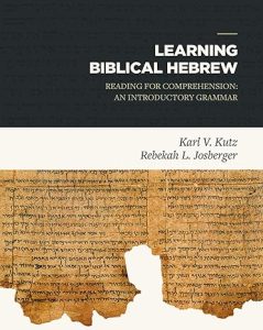Learning Biblical Hebrew Reading for Comprehension An Introductory Grammar