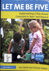 Let me be five Implementing a play-based curriculum in year 1 and above
