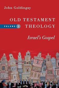 Old Testament Theology Israel's Gospel