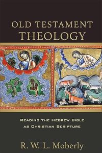 Old Testament Theology Reading the Hebrew Bible as Christian Scripture