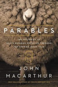 Parables The Mysteries of God's Kingdom Revealed Through the Stories Jesus Told