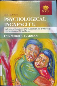 Psychological incapacity; A genuine happiness and authentic grief of marraige, its nullities and clinical bases