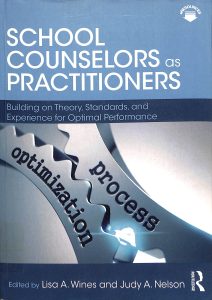 School counselors as practitioners building theory, standards, and experience for optimal performance