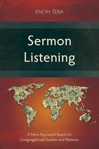 Sermon Listening A New Approach Based on Congregational Studies and Rhetoric