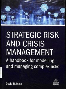 Strategic risk and crisis management a handbook for modelling and managing complex risk