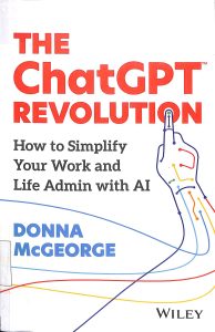 the chatgpt revolution how to simplify your work and life with AI