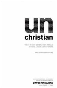 unChristian What a New Generation Really Thinks about Christianity... and Why It Matters